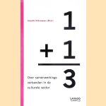 1+ 1/3: Over samenwerkingsverbanden in de culturele sector
Annick Schramme
€ 8,00 1+ 1/3: Over samenwerkingsverbanden in de culturele sector
Annick Schramme
€ 8,00
