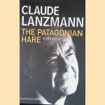 The Patagonian Hare: A Memoir
Claude Lanzmann
€ 12,50 The Patagonian Hare: A Memoir
Claude Lanzmann
€ 12,50