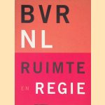 BVR NL: ruimte en regie door Erik Pasveer e.a. BVR NL: ruimte en regie door Erik Pasveer e.a.