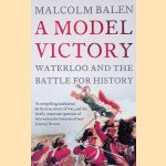 A Model Victory: Waterloo and the Battle for History
Malcolm Balen
€ 8,00 A Model Victory: Waterloo and the Battle for History
Malcolm Balen
€ 8,00