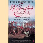 Wellington's Smallest Victory: The Duke, the Model Maker and the Secret of Waterloo
Peter Hofschröer
€ 10,00 Wellington's Smallest Victory: The Duke, the Model Maker and the Secret of Waterloo
Peter Hofschröer
€ 10,00
