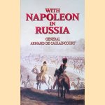 With Napoleon in Russia
Armand de Caulaincourt
€ 15,00 With Napoleon in Russia
Armand de Caulaincourt
€ 15,00