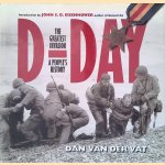 D-Day: The Greatest Invasion: An Illustrated History door Dan van der Vat D-Day: The Greatest Invasion: An Illustrated History door Dan van der Vat