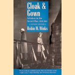 Cloak & Gown: Scholars in the Secret War, 1939-1961 door Robin W. Winks Cloak & Gown: Scholars in the Secret War, 1939-1961 door Robin W. Winks