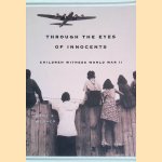 Through The Eyes Of Innocents: Children Witness World War II door Emmy E. Werner Through The Eyes Of Innocents: Children Witness World War II door Emmy E. Werner