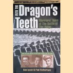 Into the Dragon's Teeth: Warriors' Tales of the Battle of the Bulge door Dan Lynch e.a. Into the Dragon's Teeth: Warriors' Tales of the Battle of the Bulge door Dan Lynch e.a.