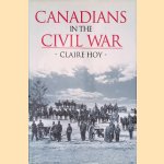 Canadians in the Civil War
Claire Hoy
€ 12,50 Canadians in the Civil War
Claire Hoy
€ 12,50