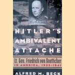 Hitler's Ambivalent Attaché: Lt. Gen. Friedrich Von Boetticher in America, 1933-1941
Alfred M. Beck
€ 12,50 Hitler's Ambivalent Attaché: Lt. Gen. Friedrich Von Boetticher in America, 1933-1941
Alfred M. Beck
€ 12,50