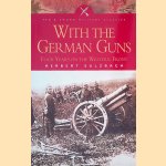 With the German Guns: Four Years on the Western Front, 1914-1918 door Herbert Sulzbach With the German Guns: Four Years on the Western Front, 1914-1918 door Herbert Sulzbach
