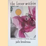 The Lover Within: Opening to Energy in Sexual Practice
Julie Henderson
€ 8,00 The Lover Within: Opening to Energy in Sexual Practice
Julie Henderson
€ 8,00