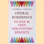Overal boeddha's en hoe ik geen verlichting bereikte
Marielle Hageman
€ 6,00 Overal boeddha's en hoe ik geen verlichting bereikte
Marielle Hageman
€ 6,00