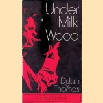 Under Milk Wood door Dylan Thomas Under Milk Wood door Dylan Thomas