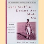 Such Stuff As Dreams Are Made On: The Autobiography and Journals of Helen M. Luke
Helen M. Luke
€ 15,00 Such Stuff As Dreams Are Made On: The Autobiography and Journals of Helen M. Luke
Helen M. Luke
€ 15,00
