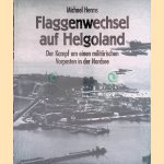 Flaggenwechsel auf Helgoland: der Kampf um einen militärischen Vorposten in der Nordsee
Michael Herms
€ 12,50 Flaggenwechsel auf Helgoland: der Kampf um einen militärischen Vorposten in der Nordsee
Michael Herms
€ 12,50