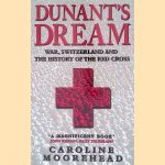 Dunant's Dream: War, Switzerland and the History of the Red Cross
Caroline Moorehead
€ 12,50 Dunant's Dream: War, Switzerland and the History of the Red Cross
Caroline Moorehead
€ 12,50