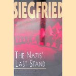 Siegfried: The Nazis' Last Stand door Charles Whiting Siegfried: The Nazis' Last Stand door Charles Whiting