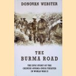 The Burma Road: The Epic Story of the China-Burma-India Theater in World War II door Donovan Webster The Burma Road: The Epic Story of the China-Burma-India Theater in World War II door Donovan Webster