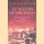 The Waters of Oblivion: The British Invasion of the Rio de la Plata, 1806-1807
Ian Fletcher
€ 25,00 The Waters of Oblivion: The British Invasion of the Rio de la Plata, 1806-1807
Ian Fletcher
€ 25,00