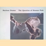 The Question of Human Pink
Marlene Dumas
€ 30,00 The Question of Human Pink
Marlene Dumas
€ 30,00
