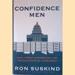 Confidence Men: Wall Street, Washington, And The Education Of A President door Ron Suskind Confidence Men: Wall Street, Washington, And The Education Of A President door Ron Suskind
