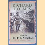 The Little Field Marshal: A Life of Sir John French
Richard Holmes
€ 10,00 The Little Field Marshal: A Life of Sir John French
Richard Holmes
€ 10,00