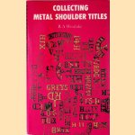 Collecting Metal Shoulder Titles
Ray A. Westlake
€ 9,00 Collecting Metal Shoulder Titles
Ray A. Westlake
€ 9,00