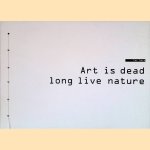Art is Dead: Long Live Nature
Cor Dera
€ 8,00 Art is Dead: Long Live Nature
Cor Dera
€ 8,00