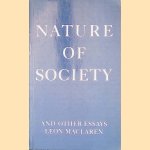 Nature of Society and Other Essays door Leon Maclaren Nature of Society and Other Essays door Leon Maclaren
