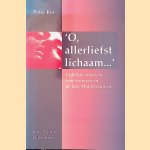 O, allerliefst lichaam: Lijfelijke mystiek van vrouwen in de late Middeleeuwen
Peter Bot
€ 10,00 O, allerliefst lichaam: Lijfelijke mystiek van vrouwen in de late Middeleeuwen
Peter Bot
€ 10,00
