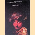 Hoed op voor Rembrandt = Hats on for Rembrandt
Marije van der Hoeven
€ 10,00 Hoed op voor Rembrandt = Hats on for Rembrandt
Marije van der Hoeven
€ 10,00