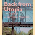 Back from Utopia: The Challenge of the Modern Movement door Hubert-Jan Henket e.a. Back from Utopia: The Challenge of the Modern Movement door Hubert-Jan Henket e.a.