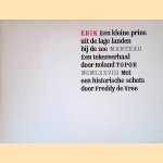 Erik, een kleine prins uit de lage landen bij de zee
Roland Topor
€ 8,00 Erik, een kleine prins uit de lage landen bij de zee
Roland Topor
€ 8,00