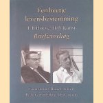 Een beetje levensbestemming: Briefwisseling F.B. Hotz & H.W. Kunst door Henri E. Schütte Een beetje levensbestemming: Briefwisseling F.B. Hotz & H.W. Kunst door Henri E. Schütte