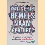Wat is er in hemelsnaam gebeurd?
Christopher Lloyd e.a.
€ 12,50 Wat is er in hemelsnaam gebeurd?
Christopher Lloyd e.a.
€ 12,50