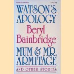 Watson's Apology: Mum and Mr. Armitage and Other Stories
Beryl Bainbridge
€ 9,00 Watson's Apology: Mum and Mr. Armitage and Other Stories
Beryl Bainbridge
€ 9,00