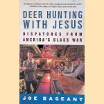 Deer Hunting with Jesus: Dispatches from America's Class War
Joe Bageant
€ 15,00 Deer Hunting with Jesus: Dispatches from America's Class War
Joe Bageant
€ 15,00