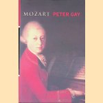 Mozart door Peter Gay Mozart door Peter Gay
