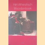Het Atheïstisch woordenboek *GESIGNEERD* door Paul Cliteur e.a. Het Atheïstisch woordenboek *GESIGNEERD* door Paul Cliteur e.a.