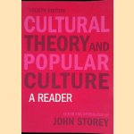 Cultural Theory and Popular Culture: A Reader door John Storey Cultural Theory and Popular Culture: A Reader door John Storey