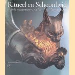 Ritueel en schoonheid: antieke meesterwerken uit het Miho Museum, Japan door Erika Bleibtreu e.a. Ritueel en schoonheid: antieke meesterwerken uit het Miho Museum, Japan door Erika Bleibtreu e.a.