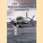 100 Years of Wolverhampton's Airports
Alec Brew
€ 8,00 100 Years of Wolverhampton's Airports
Alec Brew
€ 8,00