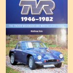 TVR 1946-1982: The Trevor Wilkinson and Martin Lilley Years door Matthew Vale TVR 1946-1982: The Trevor Wilkinson and Martin Lilley Years door Matthew Vale