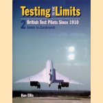 Testing to the Limits. British Test Pilots Since 1910. 2: James to Zurakowski door Ken Ellis Testing to the Limits. British Test Pilots Since 1910. 2: James to Zurakowski door Ken Ellis
