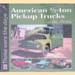 American 1/2-Ton Pickup Trucks of the 1950s door Norm Mort American 1/2-Ton Pickup Trucks of the 1950s door Norm Mort