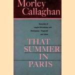 That Summer in Paris: Memories of Tangled Friendships with Hemingway, Fitzgerald, and Some Others
Morley Callaghan
€ 10,00 That Summer in Paris: Memories of Tangled Friendships with Hemingway, Fitzgerald, and Some Others
Morley Callaghan
€ 10,00