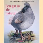 Een gat in de natuur: een ontdekkingstocht langs uitgestorven diersoorten
Tim Flannery e.a.
€ 20,00 Een gat in de natuur: een ontdekkingstocht langs uitgestorven diersoorten
Tim Flannery e.a.
€ 20,00