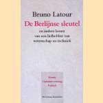 De Berlijnse sleutel en andere lessen van een liefhebber van wetenschap en techniek
Bruno Latour
€ 25,00 De Berlijnse sleutel en andere lessen van een liefhebber van wetenschap en techniek
Bruno Latour
€ 25,00