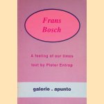 Frans Bosch: A Feeling of Our Times
Pieter Entrop
€ 8,00 Frans Bosch: A Feeling of Our Times
Pieter Entrop
€ 8,00