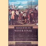 Success Is Never Final: Empire, War, and Faith in Early Modern Europe
Geoffrey Parker
€ 12,50 Success Is Never Final: Empire, War, and Faith in Early Modern Europe
Geoffrey Parker
€ 12,50