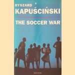 The Soccer War
Ryszard Kapuscinski
€ 6,00 The Soccer War
Ryszard Kapuscinski
€ 6,00